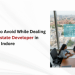 Key Mistakes to Avoid While Dealing with Real Estate Developer in Indore